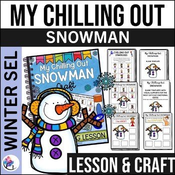 WINTER COUNSELING CRAFT ACTIVITY - My Chilling Out Snowman - Self Care  Lesson