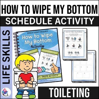 HOW TO WIPE MY BOTTOM Activity Worksheet -  Toileting Personal Hygiene Autism
