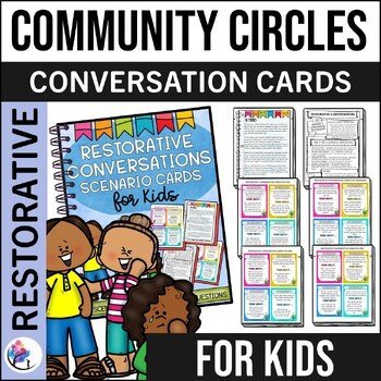 RESTORATIVE CONVERSATIONS for Kids - Community Circles & Justice Activities